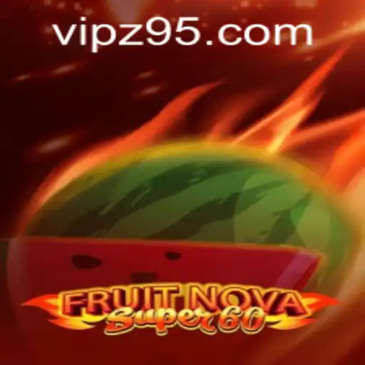 FruitNovaSuper60: Exploring the Latest Gaming Sensation Amidst the Digital Craze