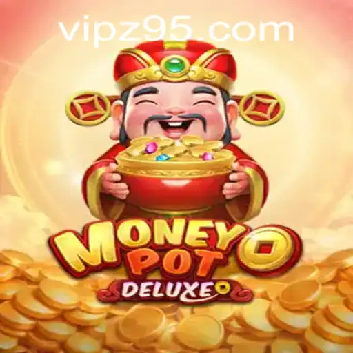 Explore the Thrilling World of MoneyPotDELUXE and the Exciting Features of z95 PH Login